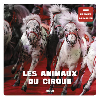 MON PREMIER ANIMALIER - LES ANIMAUX DU CIRQUE -  PHOTONONSTOP - AUZOU