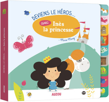 DEVIENS LE HEROS AVEC INES LA PRINCESSE -  MOREY MARIE - AUZOU