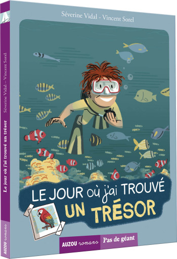 LE JOUR OÙ - LE JOUR OÙ J'AI TROUVÉ UN TRÉSOR - Séverine Vidal - AUZOU