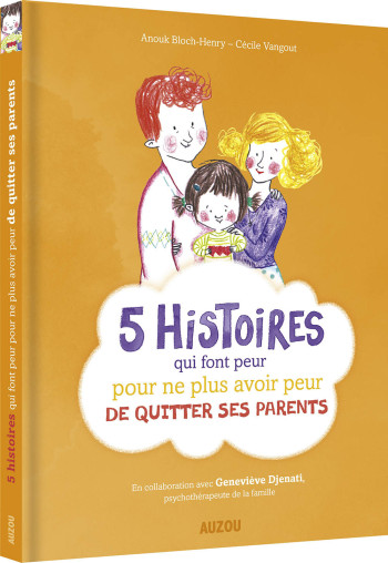 5 HISTOIRES QUI FONT PEUR POUR NE PLUS AVOIR PEUR DU QUITTER SES PARENTS - Anne Marie BLOCH-HENRY - AUZOU