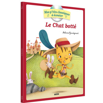 LES P'TITS CLASSIQUES À ÉCOUTER - LE CHAT BOTTÉ - Gilles DUBOIS-CHABERT - AUZOU