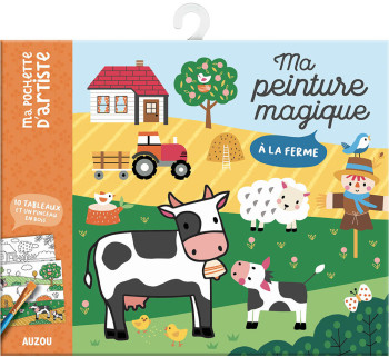 MA POCHETTE D'ARTISTE - MA PEINTURE MAGIQUE - À LA FERME - Wendy Kendall - AUZOU