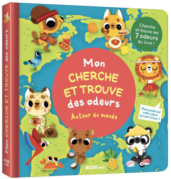 MON LIVRE DES ODEURS ET DES COULEURS - MON CHERCHE ET TROUVE DES ODEURS - AUTOUR DU MONDE - Marta Sorte - AUZOU