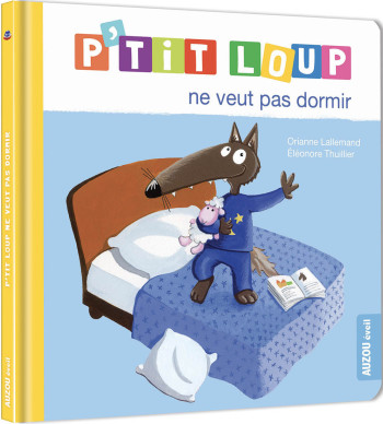 P'TIT LOUP NE VEUT PAS DORMIR - Orianne Lallemand - AUZOU