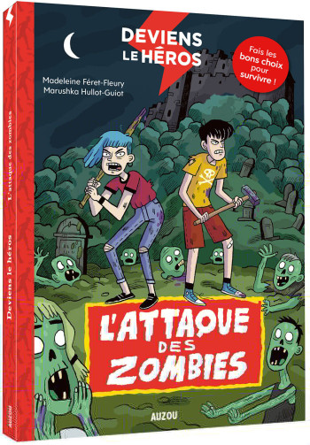 DEVIENS LE HÉROS - L'ATTAQUE DES ZOMBIES - Madeleine FERET FLEURY - AUZOU