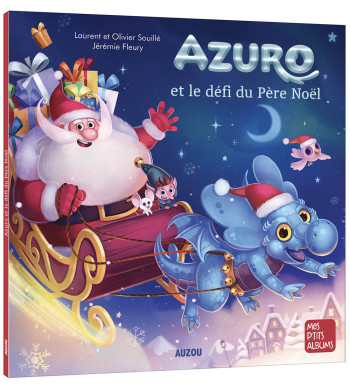 AZURO ET LE DÉFI DU PÈRE NOËL - Laurent Souille - AUZOU AZURO ET LE DÉFI DU PÈRE NOËL - Laurent Souille - AUZOU