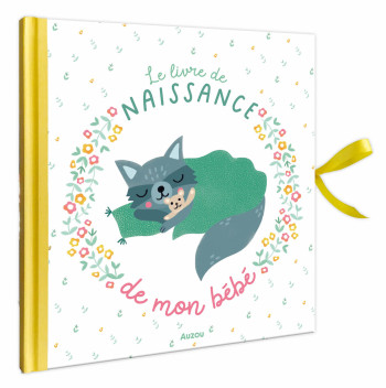 LE LIVRE DE NAISSANCE DE MON BÉBÉ - Michelle CARLSLUND - AUZOU