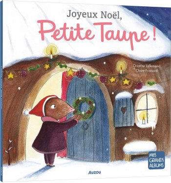 JOYEUX NOEL, PETITE TAUPE ! - Orianne Lallemand - AUZOU