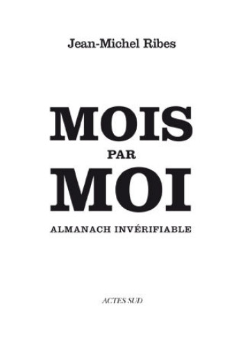 Mois par moi - Jean-Michel Ribes - ACTES SUD Mois par moi - Jean-Michel Ribes - ACTES SUD