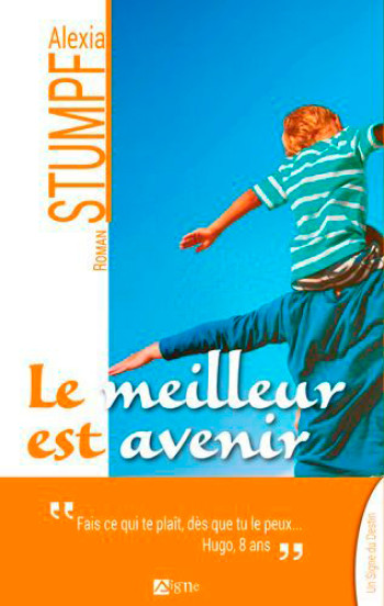 Le Meilleur Est Avenir - Alexia STUMPF - SIGNE