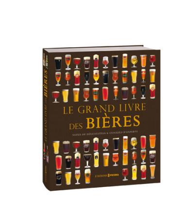 Le grand livre des bières - Collectif - EDITIONS PRISMA Le grand livre des bières - Collectif - EDITIONS PRISMA