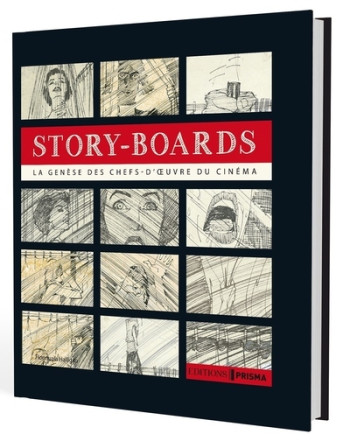 Story-Boards - La génèse des chefs-d'oeuvre du cinéma - Fionnuala Halligan - EDITIONS PRISMA