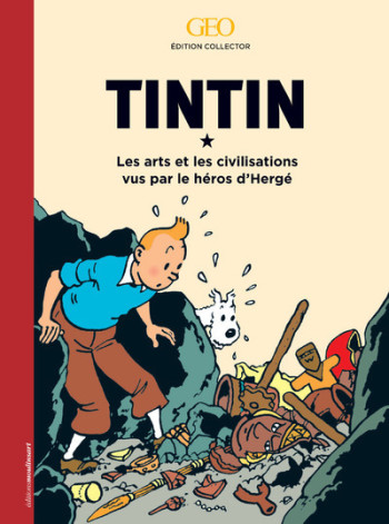 Tintin l'art et les civilisations -  Collectif - GEO