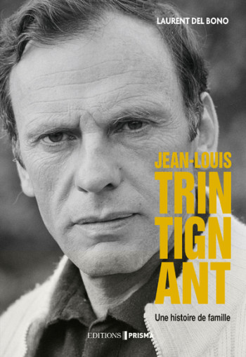 Jean-Louis Trintignant - Laurent Del Bono - EDITIONS PRISMA