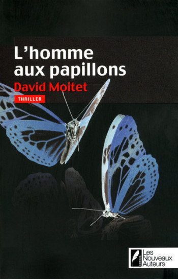 L'homme aux papillons - David Moitet - NOUVEAUX AUTEUR