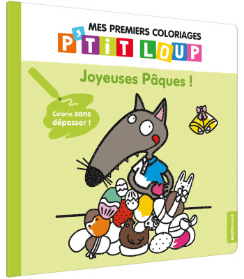 MES PREMIERS COLORIAGES - P'TIT LOUP - JOYEUSES PÂQUES - Orianne Lallemand - AUZOU