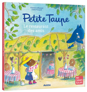 PETITE TAUPE ET LE RESTAURANT DES AMIS - Orianne Lallemand - AUZOU