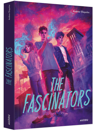 THE FASCINATORS - Andrew ELIOPULOS - AUZOU