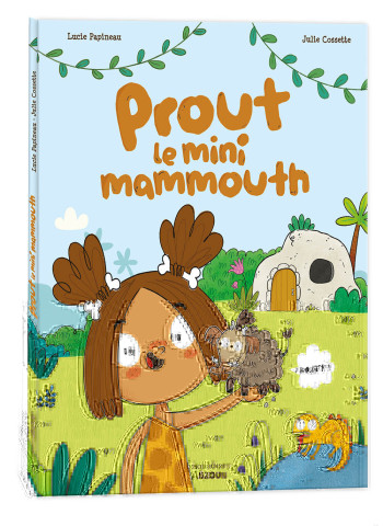 PROUT LE MINI-MAMMOUTH - Lucie Papineau - AUZOU