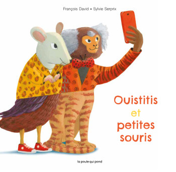 OUISTITIS ET PETITES SOURIS - François David - POULE QUI POND