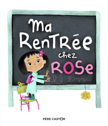 Ma rentrée chez Rose - Nadine Brun-Cosme - PERE CASTOR