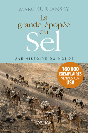 La grande épopée du sel - Une histoire du monde - Mark Kurlansky - HOZHONI