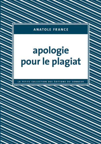 Apologie pour le plagiat - Anatole France - SONNEUR