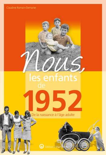 Nous, les enfants de 1952 - Claudine Romain-Demanie - WARTBERG