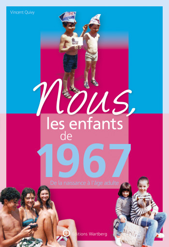 Nous, les enfants de 1967 - Vincent Quivi - WARTBERG