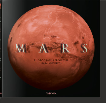 Mars. Photographs from the NASA Archives - Emily Lakdawalla - TASCHEN