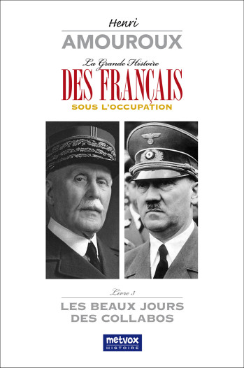 La Grande Histoire des Français sous l'Occupation - Livre 3 - Henri Amouroux - METVOX