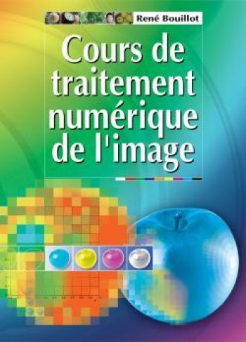 Cours de traitement numérique de l'image - René Bouillot - DUNOD