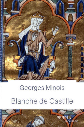 Blanche de Castille - Georges Minois - PERRIN