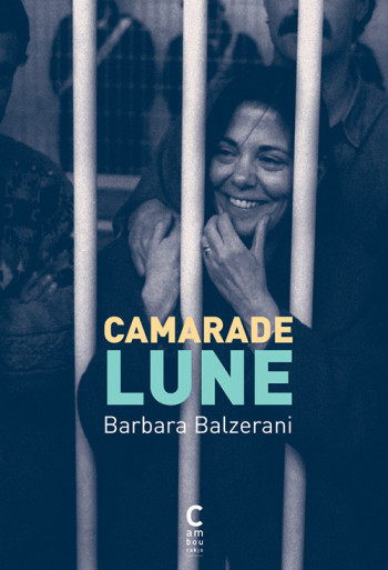 Camarade lune - Barbara Balzerani - CAMBOURAKIS