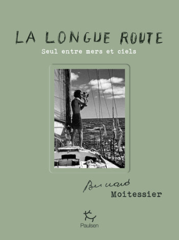 La Longue Route - Seul entre mers et ciels - Bernard Moitessier - PAULSEN