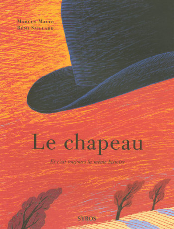 Le Chapeau: Et c'est toujours la même histoire - Marcus MALTE - SYROS JEUNESSE