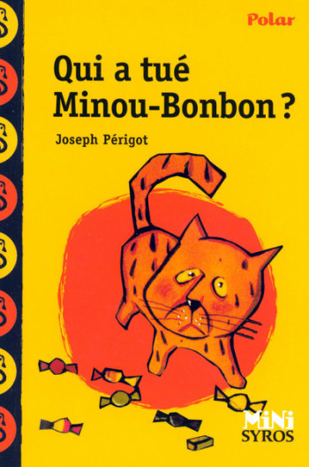 Qui a tué Minou Bonbon ? - Joseph Périgot - SYROS JEUNESSE