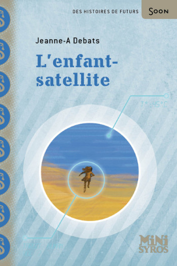 L'enfant-satellite - Jeanne-A Debats - SYROS JEUNESSE