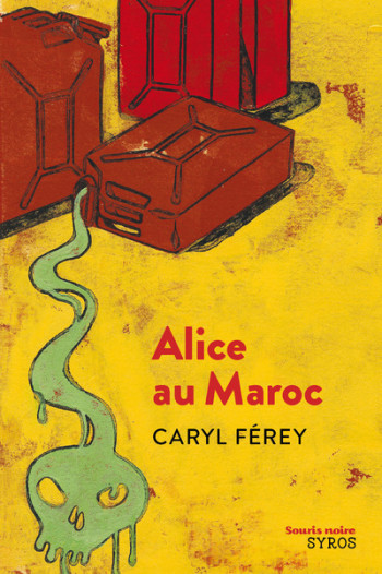 Alice au Maroc - Caryl Ferey - SYROS JEUNESSE