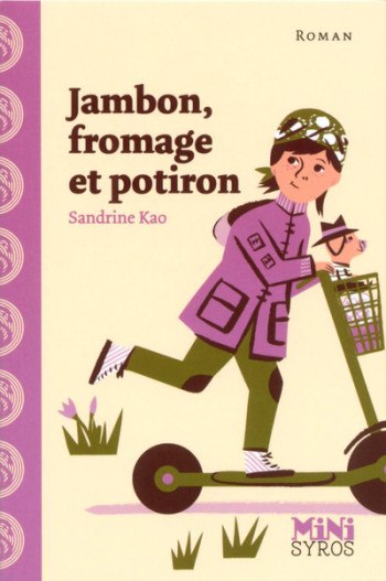 Jambon, fromage et potiron - Sandrine Kao - SYROS JEUNESSE