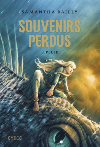 Souvenirs perdus - tome 3 Pluie - Samantha Bailly - SYROS JEUNESSE