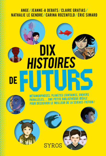 Dix histoires de futurs -  Ange - SYROS JEUNESSE