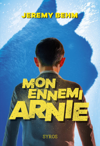 Mon ennemi Arnie - Jérémy Behm - SYROS JEUNESSE