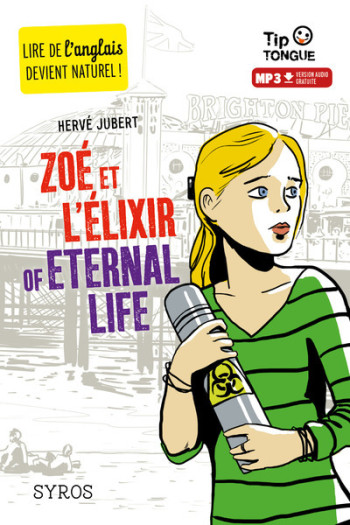 Zoé et l'Elixir of Eternal Life - Hervé Jubert - SYROS JEUNESSE