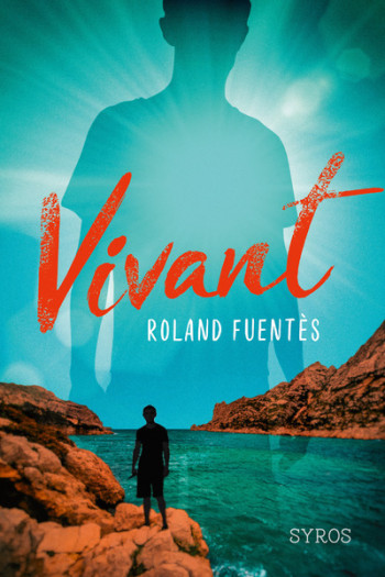 Vivant - Roland Fuentès - SYROS JEUNESSE