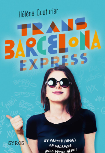 Trans Barcelona Express - Hélène Couturier - SYROS JEUNESSE