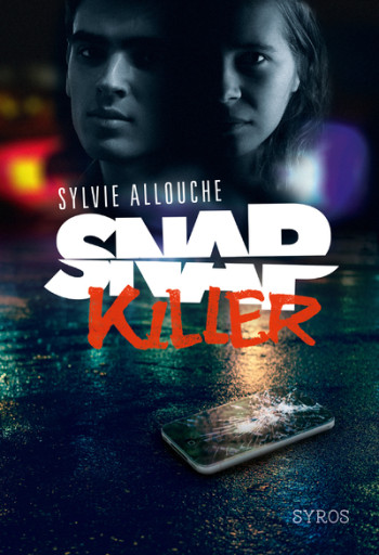 Snap Killer - Sylvie Allouche - SYROS JEUNESSE