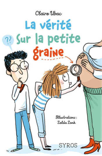 La vérité sur la petite graine - Claire Ubac - SYROS JEUNESSE La vérité sur la petite graine - Claire Ubac - SYROS JEUNESSE