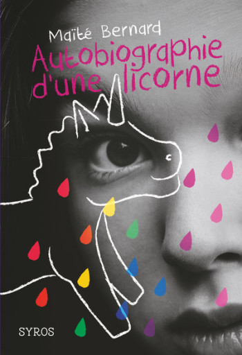 Autobiographie d'une licorne - Maïté Bernard - SYROS JEUNESSE Autobiographie d'une licorne - Maïté Bernard - SYROS JEUNESSE
