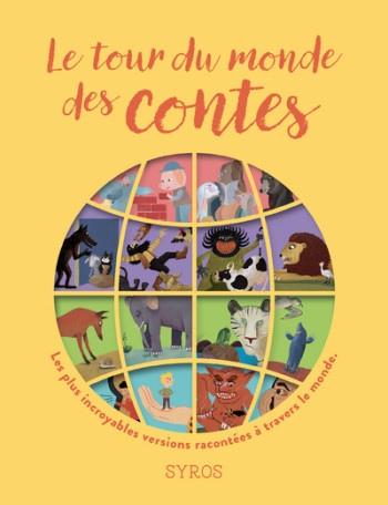 Le tour du monde des contes - Gilles Bizouerne - SYROS JEUNESSE